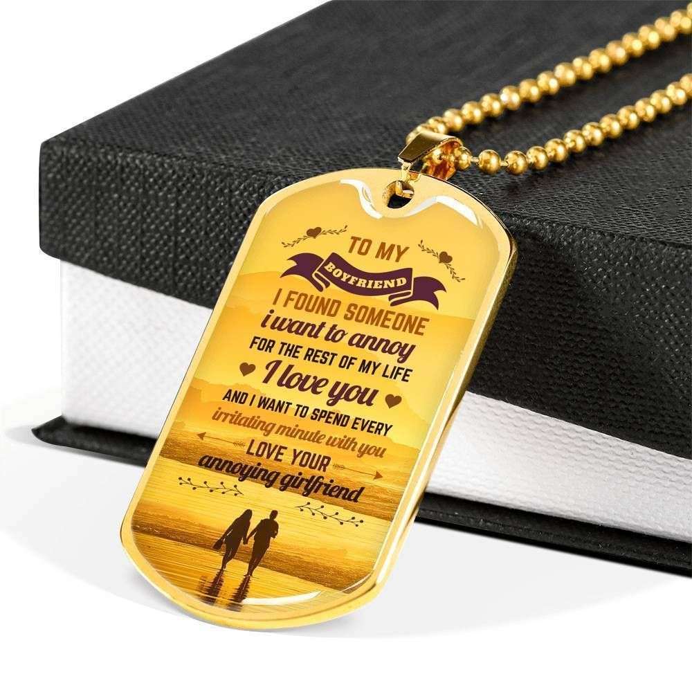 Boyfriend Dog Tag, Custom Picture To Boyfriend I Found Someone I Want To Annoy Dog Tag Military Chain Necklace Gift For Him Gifts For Boyfriend Rakva