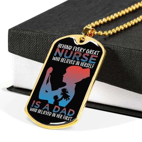 Dad Dog Tag Custom Picture Father’S Day, Behind Every Great Nurse Who Believes In Herself Is A Dad Necklace Gift For Dad Father's Day Rakva
