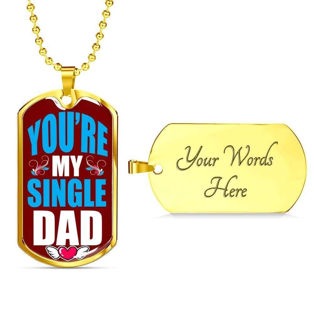 Dad Dog Tag, Custom Picture Father’S Day Gift You’Re My Single Dog Tag Military Chain Necklace Gift For Dad Dog Tag Father's Day Rakva