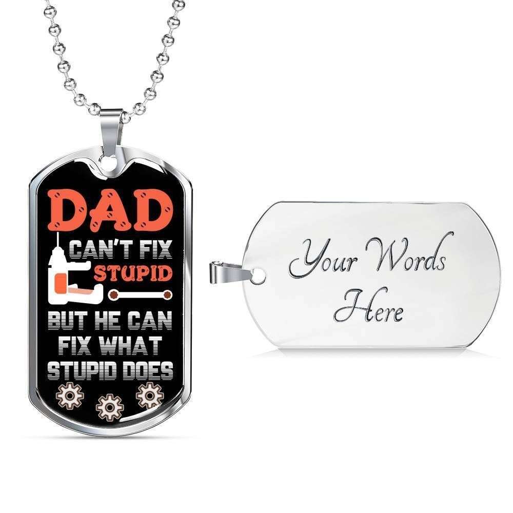 Dad Dog Tag Custom Picture, He Can Fix What Stupid Does Dog Tagfather’S Day Dog Tag For Daddy Rakva