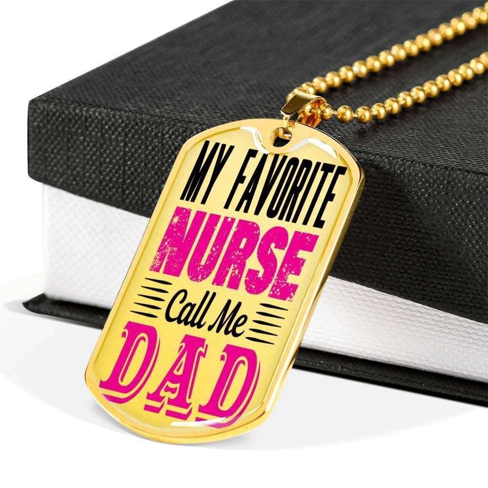 Dad Dog Tag Father’S Day Gift, My Favorite Nurse Call Me Dad Dog Tag Military Chain Necklace Gift For Dad Father's Day Rakva