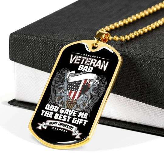 Dad Dog Tag Father’S Day, Veteran Dad God Gave Me The Best Gift Dog Tag Necklace For Dad Father's Day Rakva