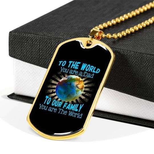 Dad Dog Tag Father’S Day, You Are The World Dog Tag Necklace For Daddy Father's Day Rakva