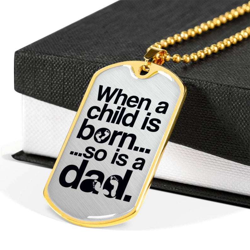 Dad Dog Tag, Husband Dog Tag, Soon To Be Dad Fathers Day Gifts “ This Œwhen A Child Is Born” Necklace Makes A Great New Dad Gift Christmas Day Rakva