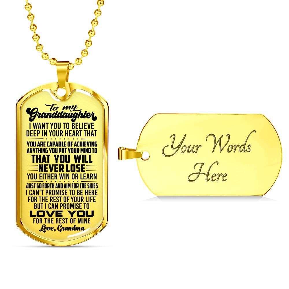 Granddaughter Dog Tag, Custom You Will Never Lose Grandma Giving Granddaughter Dog Tag Military Chain Necklace Gifts For Daughter Rakva