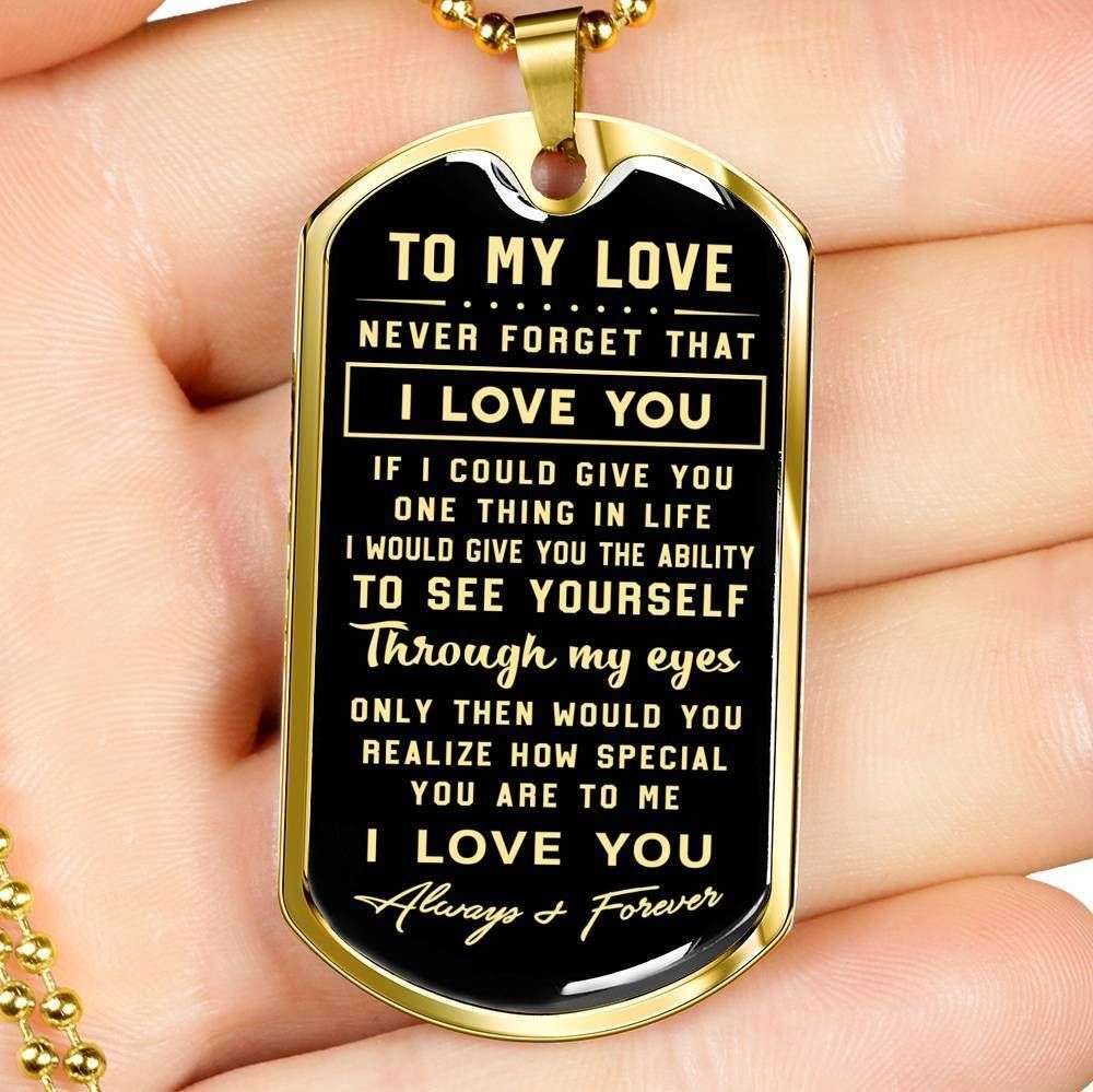 Husband Dog Tag, To My Love Never Forget That I Love You Dog Tag Military Chain Necklace Gifts For Husband Rakva
