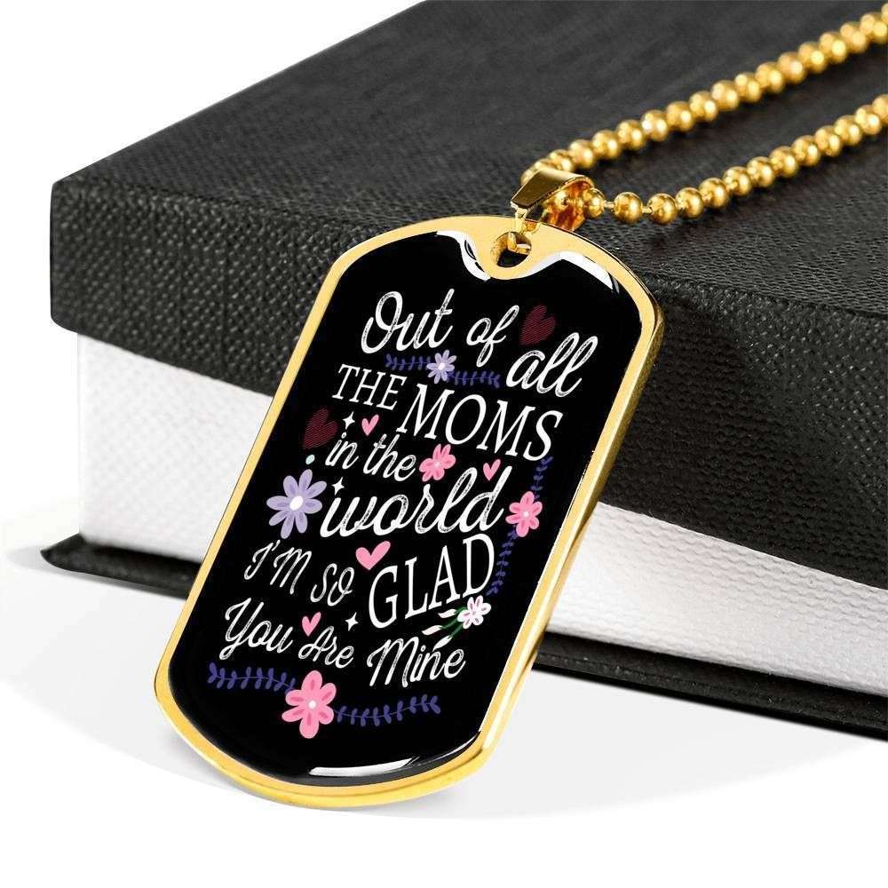 Mom Dog Tag Mother’S Day Gift, Out Of All The Moms In The World Dog Tag Military Chain Necklace For Women Gifts for Mother (Mom) Rakva