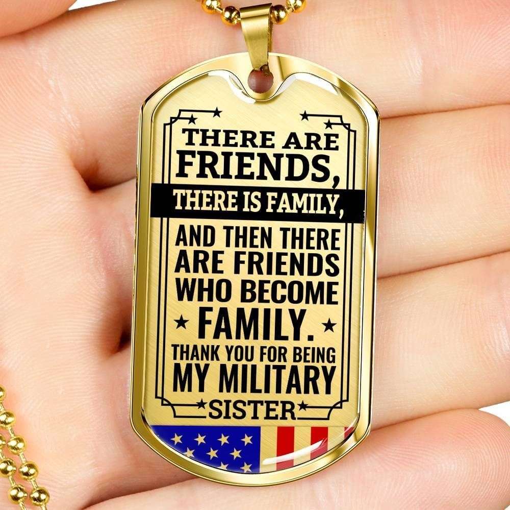 Sister Dog Tag, There Are Friends There Is Family Dog Tag Military Chain Necklace For Military Sister Gifts For Friend Rakva