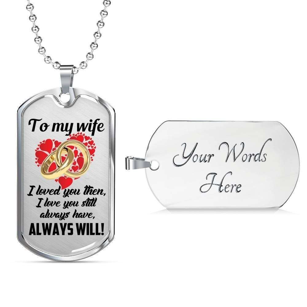 Wife Dog Tag Custom Picture, Gift For Wife I Love You Still Dog Tag Necklace For Karwa Chauth Rakva