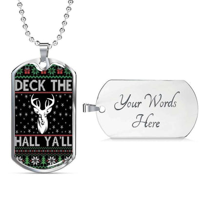 Custom Deck The Hall Ya’Ll Dog Tag Military Chain Necklace Gift For Men Dog Tag Rakva