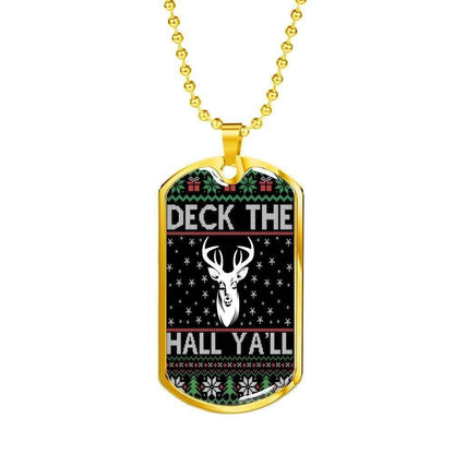 Custom Deck The Hall Ya’Ll Dog Tag Military Chain Necklace Gift For Men Dog Tag Rakva