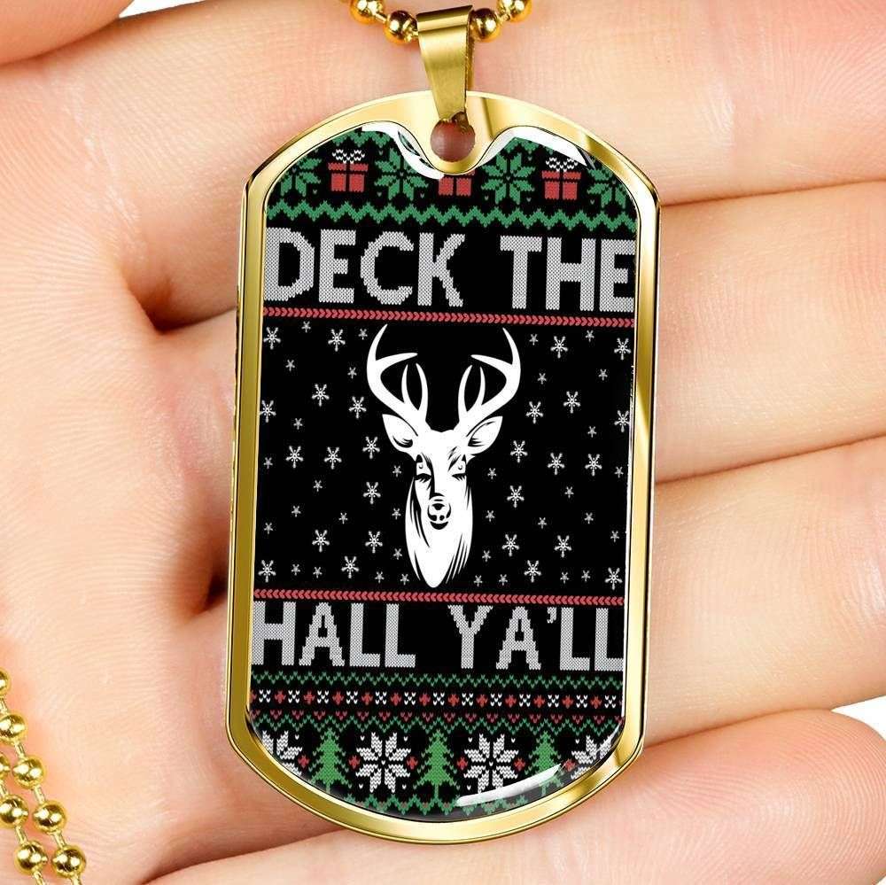 Custom Deck The Hall Ya’Ll Dog Tag Military Chain Necklace Gift For Men Dog Tag Rakva