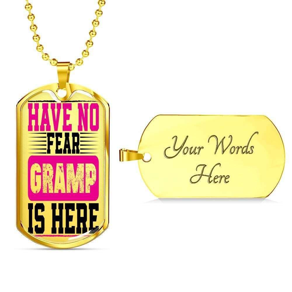 Custom Have No Fear Gramp Is Here Dog Tag Military Chain Necklace Giving People Dog Tag Rakva