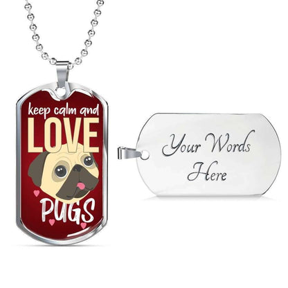 Custom Keep Calm And Love Pugs Dog Tag Military Chain Necklace For Men Dog Tag Rakva