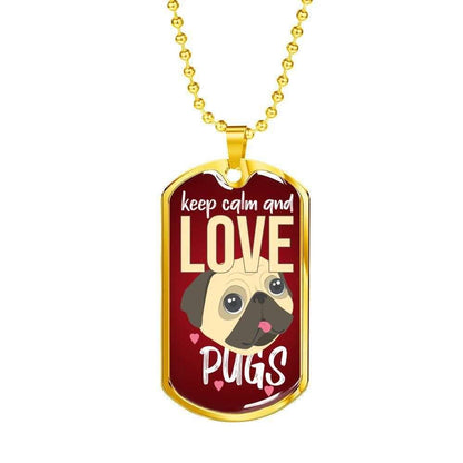 Custom Keep Calm And Love Pugs Dog Tag Military Chain Necklace For Men Dog Tag Rakva