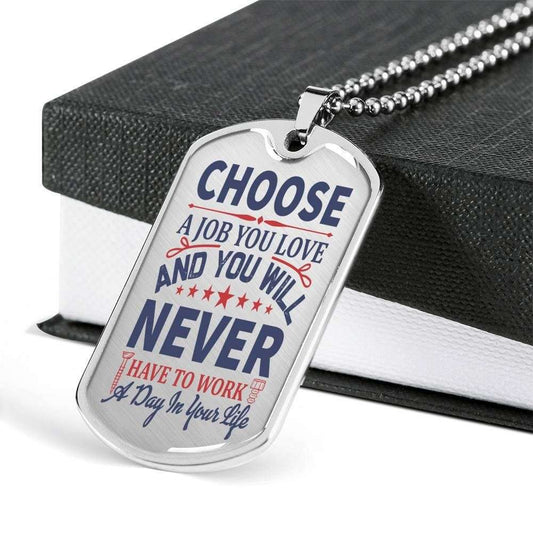 Custom Picture Choose A Job You Love Dog Tag Military Chain Necklace For People Dog Tag Rakva