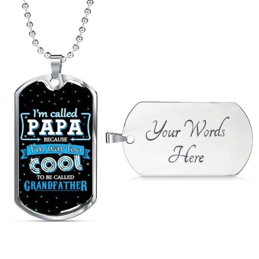 Dad Dog Tag Custom Picture Father’S Day Gift, I’M Way Too Cool To Be Called Grandfather Dog Tag Military Chain Necklace Gifts For Dad Father's Day Rakva