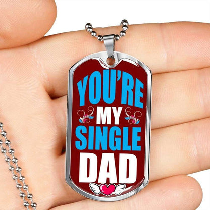 Dad Dog Tag, Custom Picture Father’S Day Gift You’Re My Single Dog Tag Military Chain Necklace Gift For Dad Dog Tag Father's Day Rakva