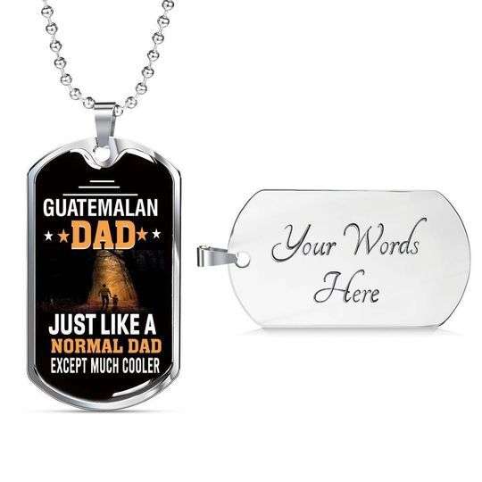 Dad Dog Tag Custom Picture Father’S Day, Guatemalan Dad Much Cooler Dog Tag Necklace Gift For Dad V2 Father's Day Rakva