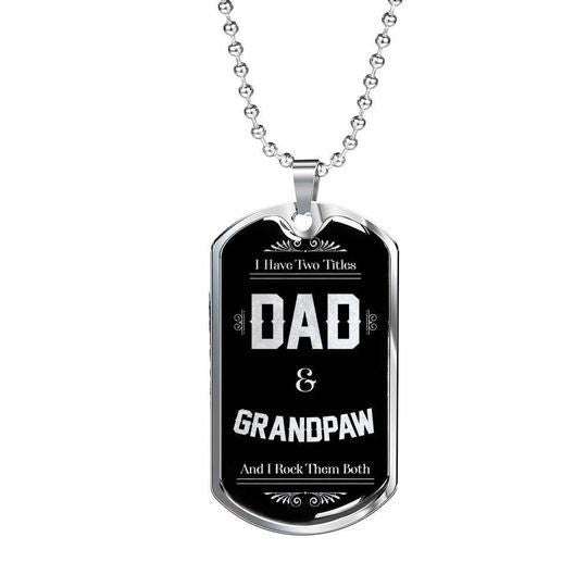 Dad Dog Tag Custom Picture Father’S Day, I Have Two Titles Dad And Grandpaw Dog Tag Necklace For Dad Father's Day Rakva