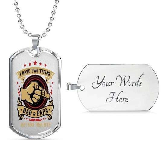 Dad Dog Tag Custom Picture Father’S Day, I Have Two Titles Dad And Papa Dog Tag Necklace Gift For Dad Father's Day Rakva