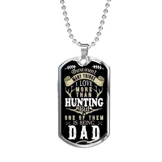 Dad Dog Tag Custom Picture Father’S Day, I Love More Than Hunting One Of Them Is Being Dad Necklace For Dad Father's Day Rakva