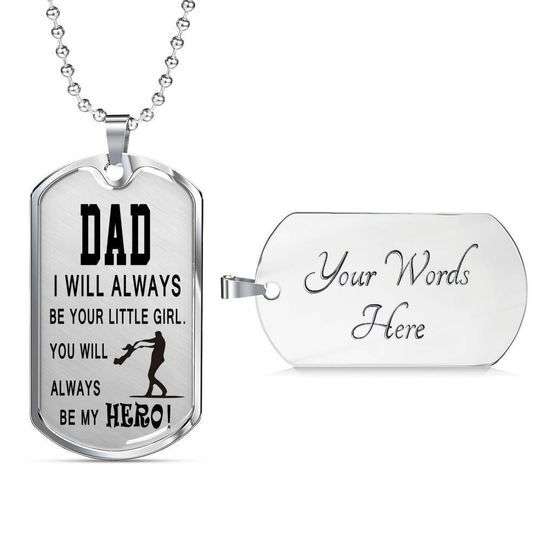 Dad Dog Tag Custom Picture Father’S Day, I Will Always Be Your Little Girl You Will Always Be My Hero Dog Tag Necklace Gift For Dad Father's Day Rakva