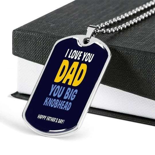 Dad Dog Tag Custom Picture, I Love You Dad You Big Knobhead Dog Tag Necklace For Dad Father's Day Rakva