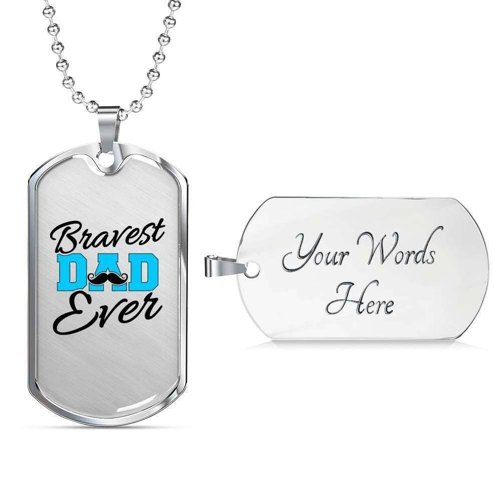Dad Dog Tag Father’S Day Gift, Bravest Dad Ever Dog Tag Military Chain Necklace Gift For Dad Dog Tag Father's Day Rakva