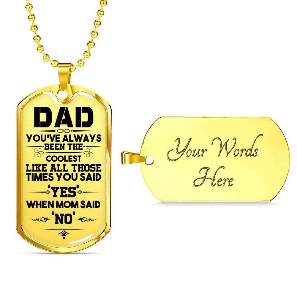 Dad Dog Tag Father’S Day Gift, Custom Dad You’Ve Always Been The Coolest Dog Tag Military Chain Necklace Dog Tag Father's Day Rakva