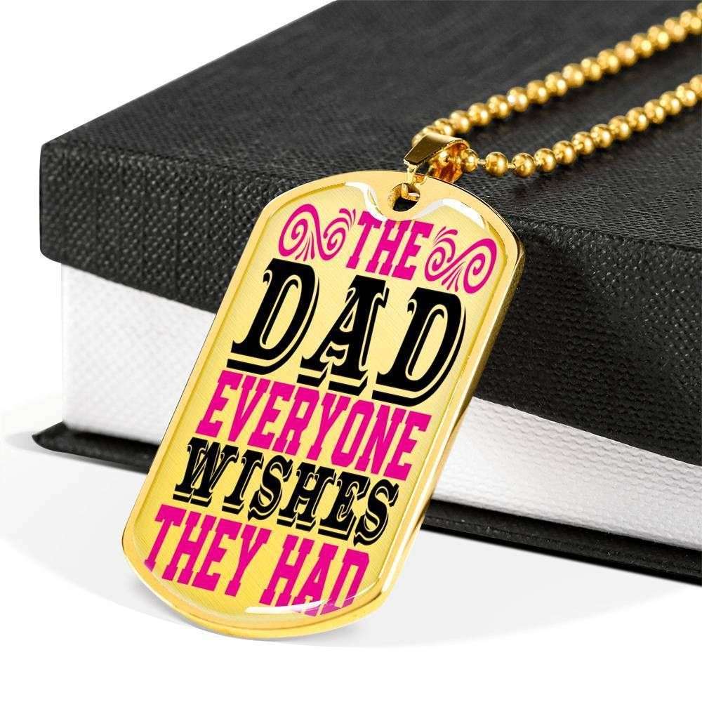 Dad Dog Tag Father’S Day Gift, Custom The Dad Everyone Wishes They Had Dog Tag Military Chain Necklace Giving Dad Dog Tag Father's Day Rakva