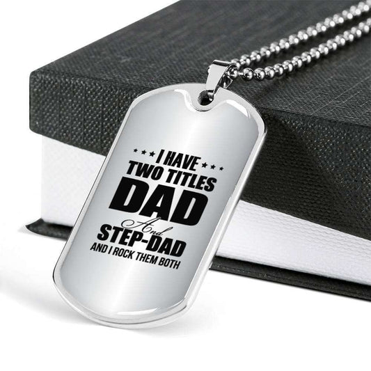 Dad Dog Tag Father’S Day Gift, I Have Two Titles Dog Tag Military Chain Necklace Gift For Dad Dog Tag Father's Day Rakva