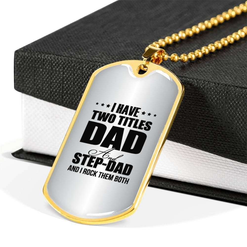 Dad Dog Tag Father’S Day Gift, I Have Two Titles Dog Tag Military Chain Necklace Gift For Dad Dog Tag Father's Day Rakva