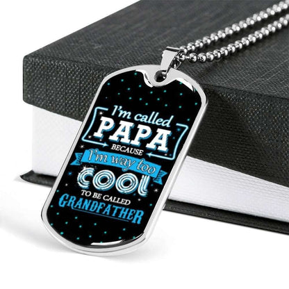 Dad Dog Tag Father’S Day Gift, I’M Way Too Cool To Be Called Grandfather Dog Tag Military Chain Necklace Gifts For Dad Father's Day Rakva