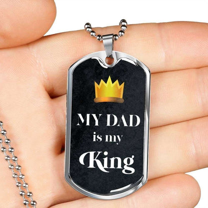 Dad Dog Tag Father’S Day Gift, My Dad Is My King Dog Tag Military Chain Necklace For Dad Father's Day Rakva