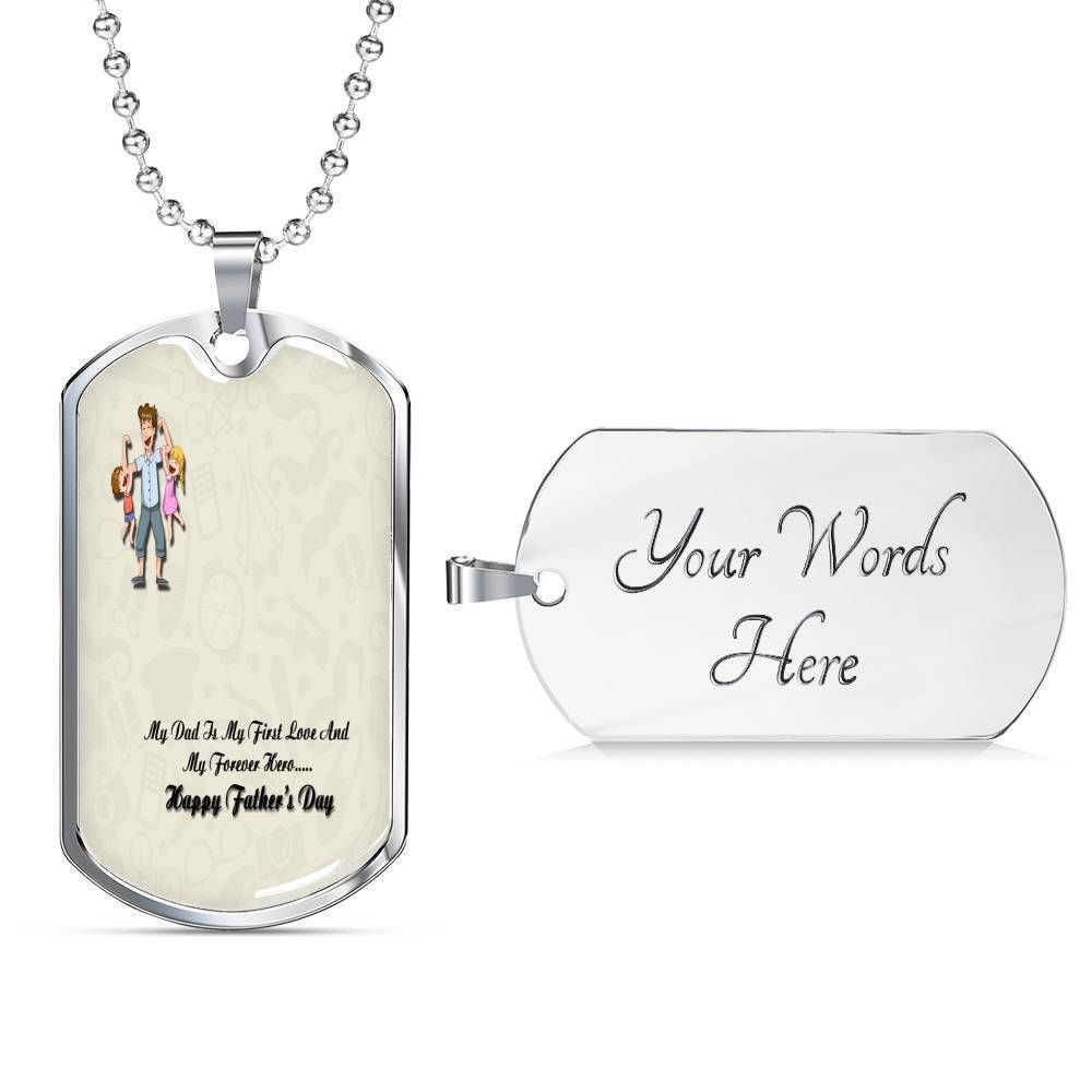 Dad Dog Tag Father’S Day Gift, My Dad My First Love And Forever Dog Tag Military Chain Necklace For Dad Father's Day Rakva