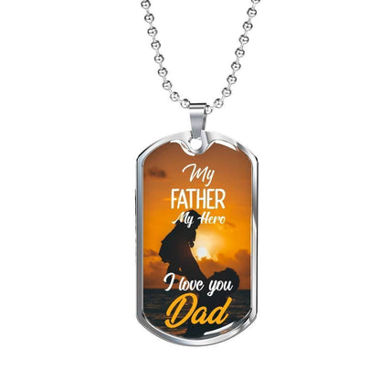 Dad Dog Tag Father’S Day Gift, My Father My Hero I Love You Dog Tag Military Chain Necklace For Dad Father's Day Rakva