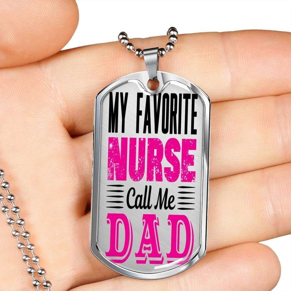 Dad Dog Tag Father’S Day Gift, My Favorite Nurse Call Me Dad Dog Tag Military Chain Necklace Gift For Dad Father's Day Rakva