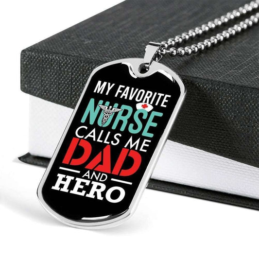 Dad Dog Tag Father’S Day Gift, My Favorite Nurse Calls Me Dad And Hero Dog Tag Military Chain Necklace For Dad Father's Day Rakva
