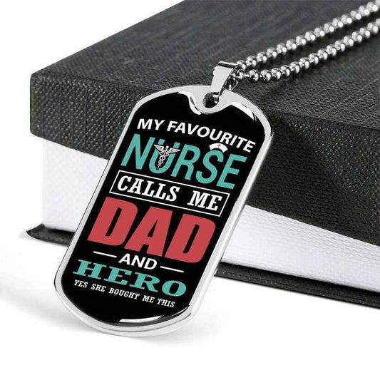 Dad Dog Tag Father’S Day Gift, My Favorite Nurse Calls Me Dad And Hero Dog Tag Military Chain Necklace Gift For Dad Father's Day Rakva