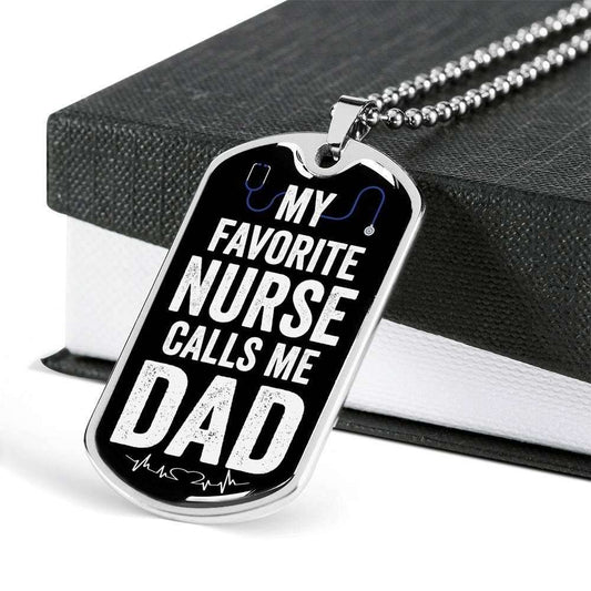 Dad Dog Tag Father’S Day Gift, My Favorite Nurse Calls Me Dad Dog Tag Military Chain Gift For Dad Father's Day Rakva