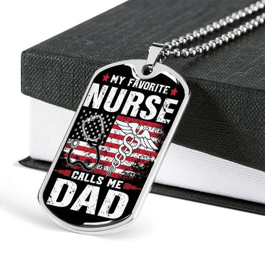 Dad Dog Tag Father’S Day Gift, My Favorite Nurse Calls Me Dad Dog Tag Military Chain Necklace For Dad Father's Day Rakva