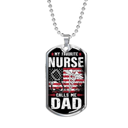 Dad Dog Tag Father’S Day Gift, My Favorite Nurse Calls Me Dad Dog Tag Military Chain Necklace For Dad Father's Day Rakva