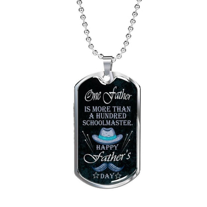 Dad Dog Tag Father’S Day Gift, One Father Is More Than Is Hundred Schoolmaster Dog Tag Military Chain Necklace For Dad Father's Day Rakva