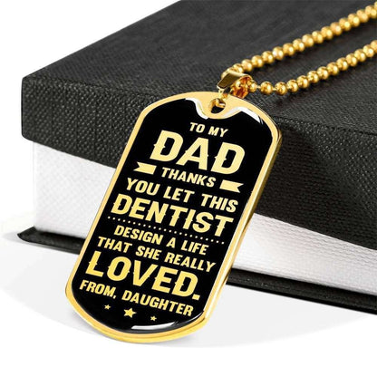 Dad Dog Tag Father’S Day Gift, Thanks You Let This Dentist Design My Life Dog Tag Military Chain Necklace For Dad Father's Day Rakva