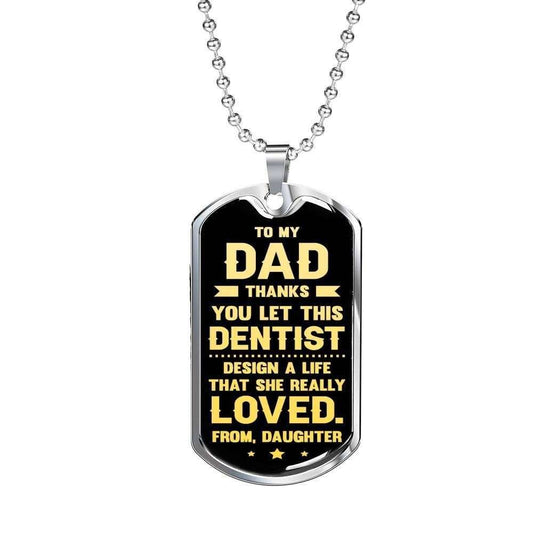 Dad Dog Tag Father’S Day Gift, Thanks You Let This Dentist Dog Tag Military Chain Necklace For Dad Father's Day Rakva