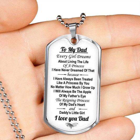 Dad Dog Tag Father’S Day Gift, To My Dad Every Girl Dreams About Living The Life Dog Tag Military Chain Necklace Father's Day Rakva