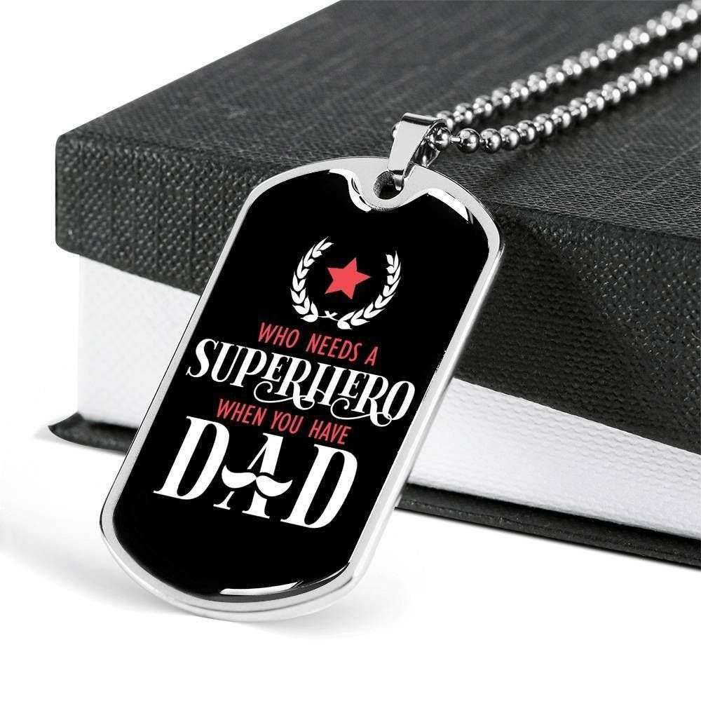 Dad Dog Tag Father’S Day Gift, Who Need A Superhero When You Have Dad Dog Tag Military Chain Necklace For Dad Father's Day Rakva