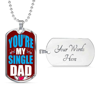 Dad Dog Tag Father’S Day Gift, You’Re My Single Dog Tag Military Chain Necklace Gift For Dad Dog Tag Father's Day Rakva