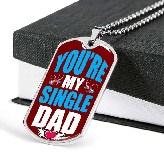 Dad Dog Tag Father’S Day Gift, You’Re My Single Dog Tag Military Chain Necklace Gift For Dad Father's Day Rakva